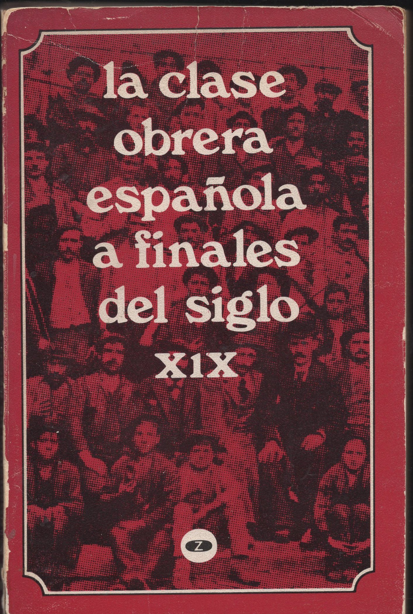 La clase obrera española a finales del siglo XIX La Barrica de los Libros